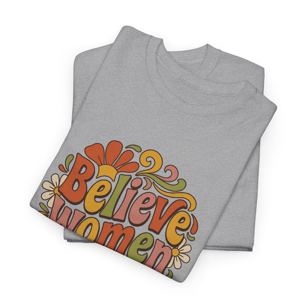 Believe Women Retro Floral Tee — 70s-Inspired Feminist Cotton Shirt