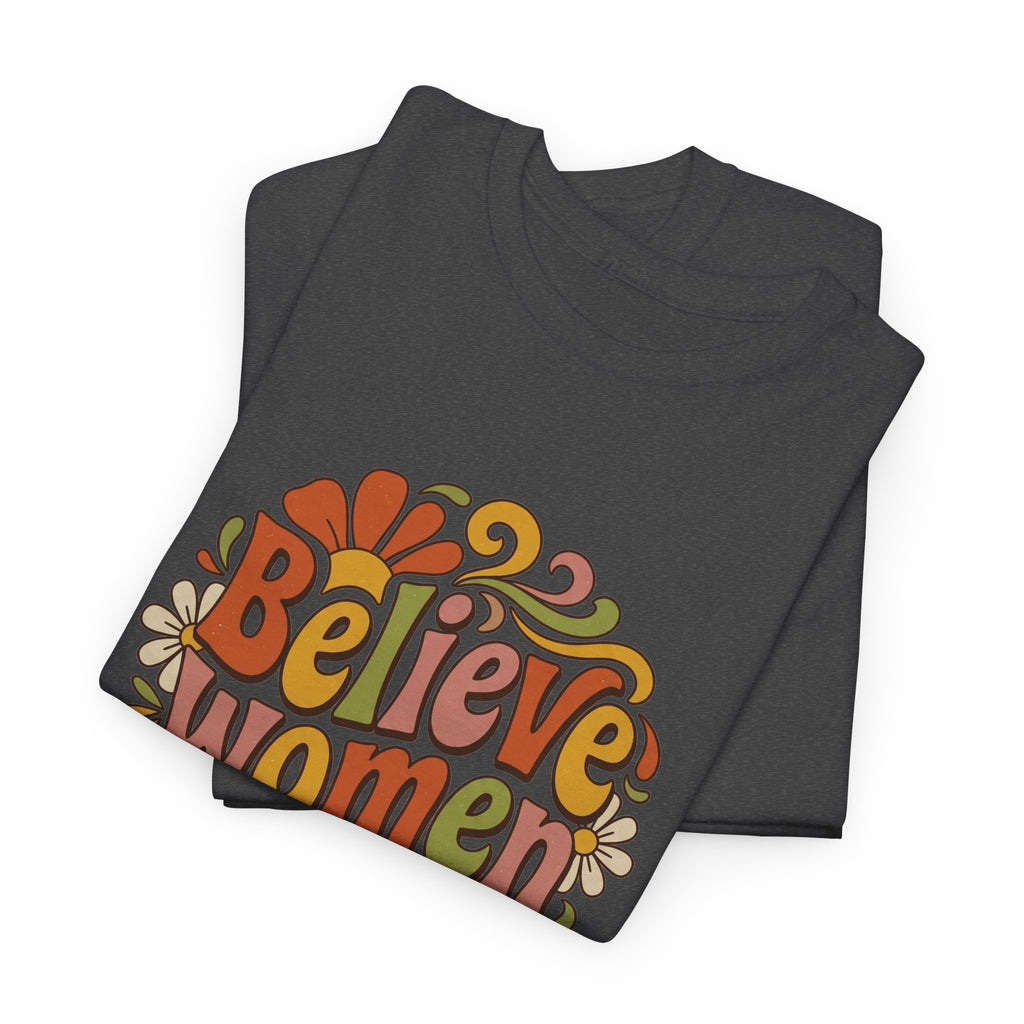 Believe Women Retro Floral Tee — 70s-Inspired Feminist Cotton Shirt