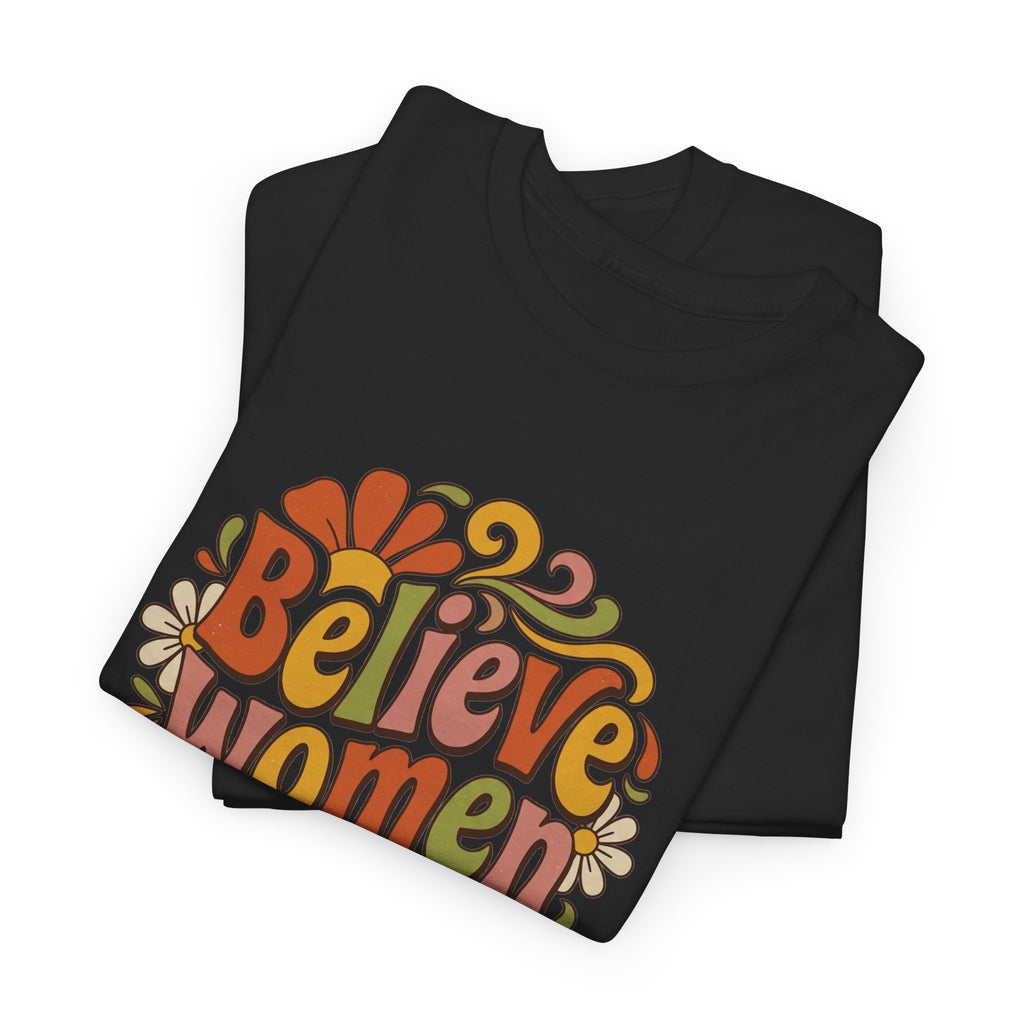 Believe Women Retro Floral Tee — 70s-Inspired Feminist Cotton Shirt